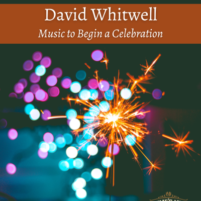 David Whitwell, Music to Begin a Celebration