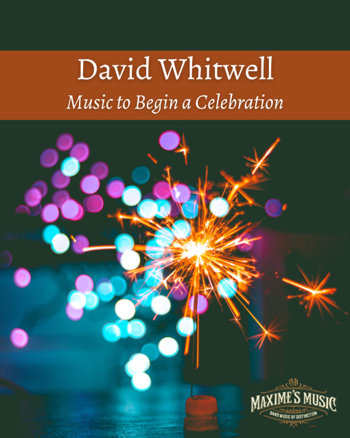 David Whitwell, Music to Begin a Celebration