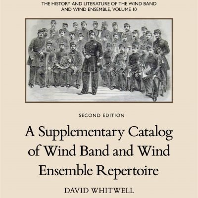 The History and Literature of the Wind Band and Wind Ensemble, vol. 10