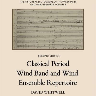 The History and Literature of the Wind Band and Wind Ensemble, vol. 8