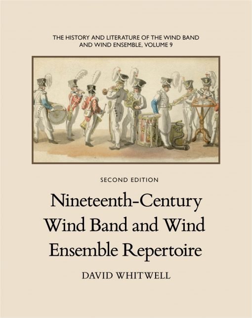 The History and Literature of the Wind Band and Wind Ensemble, vol. 9