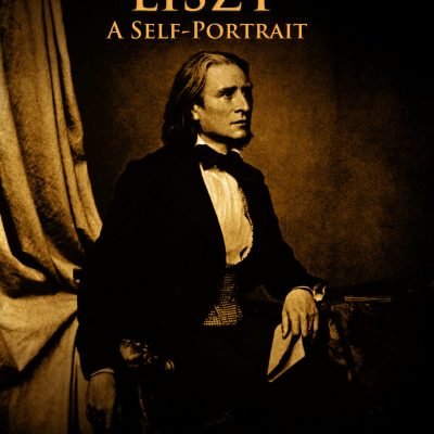 Liszt: A Self-Portrait