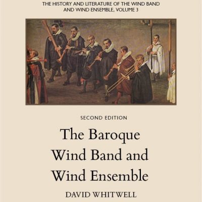 The History and Literature of the Wind Band and Wind Ensemble, vol. 3