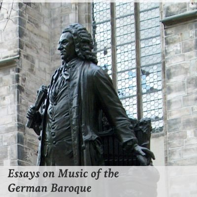 Essays on Music of the German Baroque