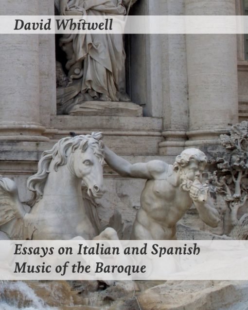 Essays on Italian and Spanish Music of the Baroque