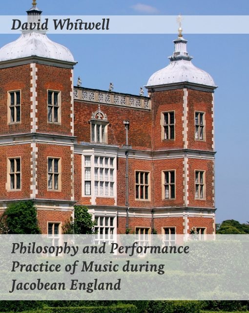 Philosophy and Performance Practice of Music during Jacobean England