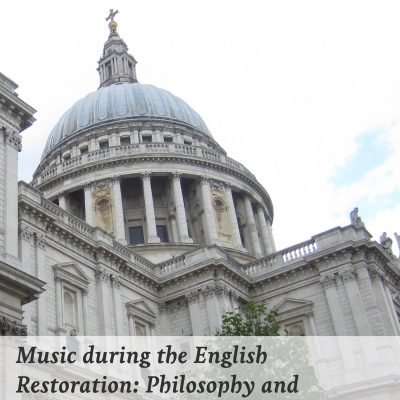 Music during the English Restoration: Philosophy and Performance Practice